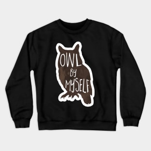 Owl by myself - funny introvert pun Crewneck Sweatshirt